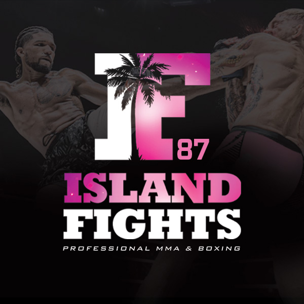 Island Fights 87 - Pro MMA & Boxing 