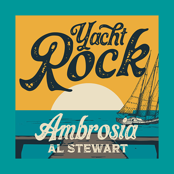 Yacht Rock: Ambrosia & Al Stewart 